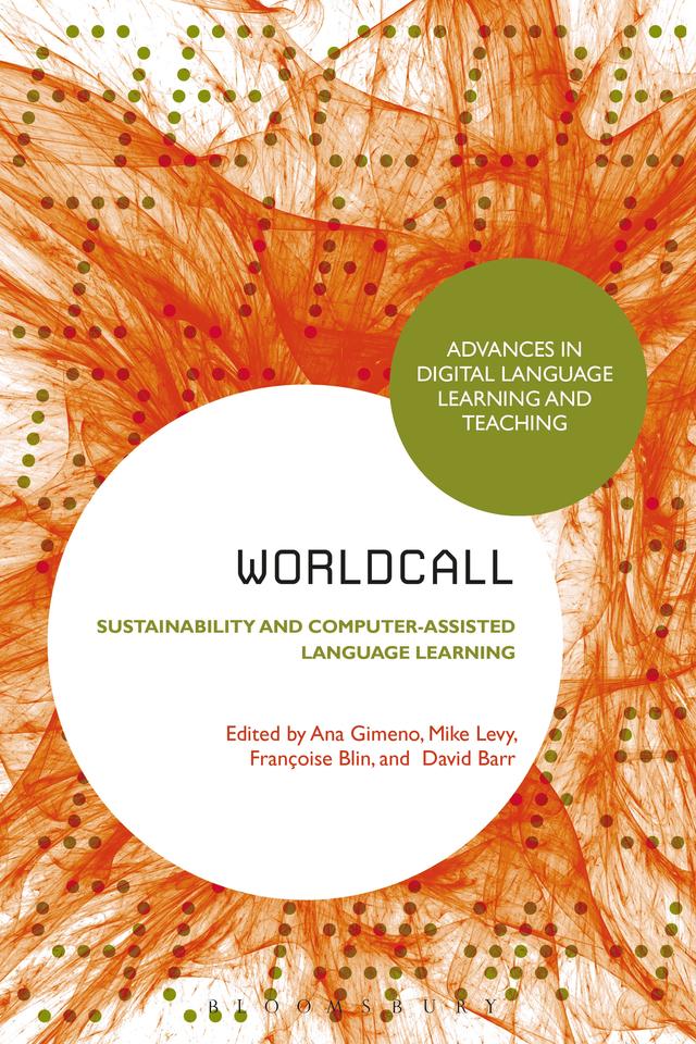 WorldCALL: Sustainability and Computer-Assisted Language Learning by Ana María Gimeno Sanz, David Barr, Françoise Blin, Mike Levy