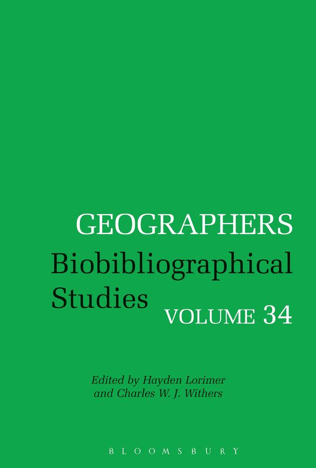 Geographers by Charles W. J. Withers, Hayden Lorimer