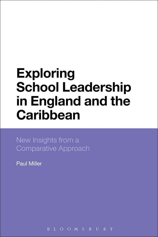 Exploring School Leadership in England and the Caribbean by Paul Miller