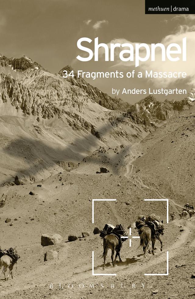 Shrapnel: 34 Fragments of a Massacre by Anders Lustgarten