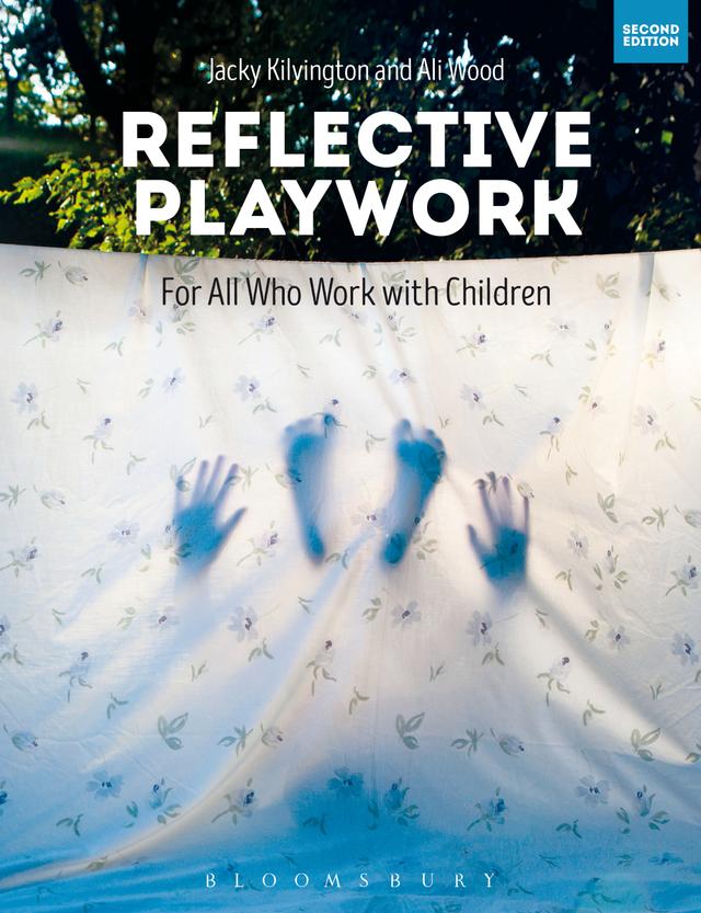 Reflective Playwork by Ali Wood, Jacky Kilvington