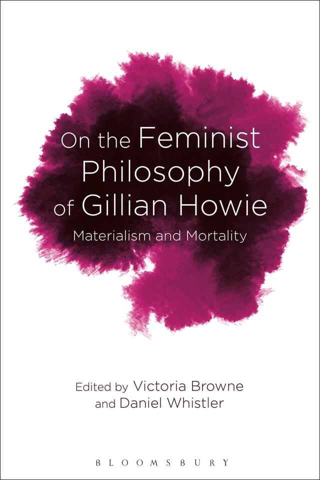 On the Feminist Philosophy of Gillian Howie by Daniel Whistler, Victoria Browne