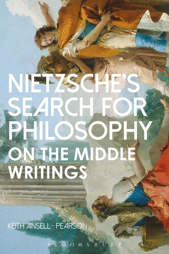 Nietzsche’s Search for Philosophy by Keith Ansell Pearson