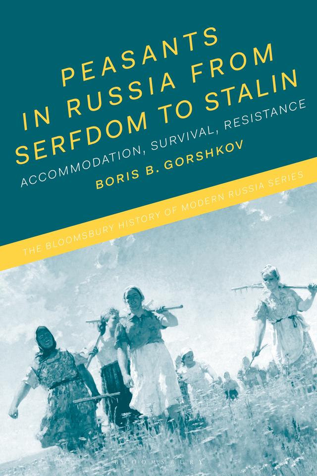 Peasants in Russia from Serfdom to Stalin by Boris B. Gorshkov