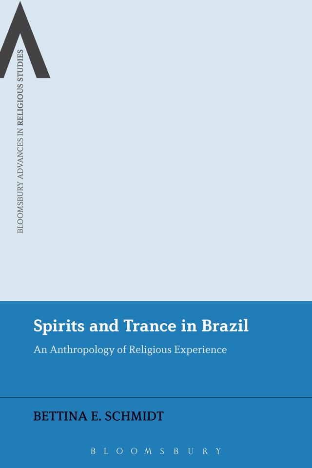 Spirits and Trance in Brazil by Bettina E. Schmidt
