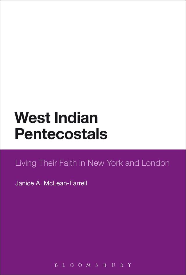 West Indian Pentecostals by Janice A. McLean-Farrell