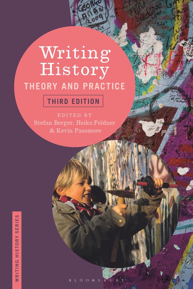 Writing History by Heiko Feldner, Kevin Passmore, Stefan Berger