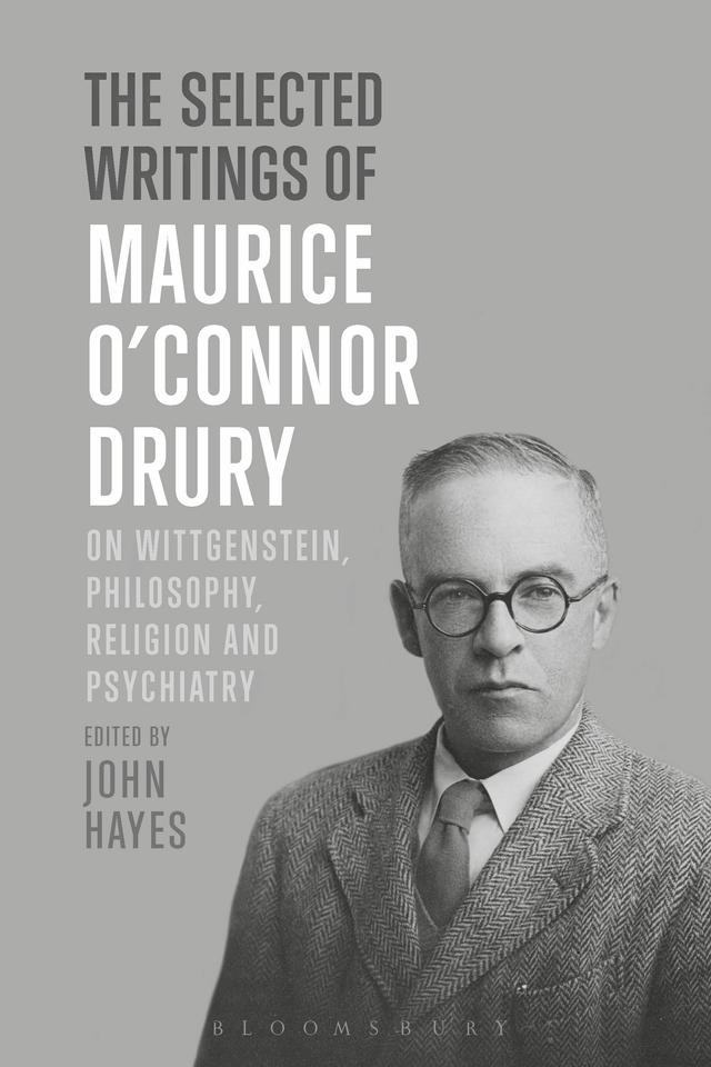 The Selected Writings of Maurice O’Connor Drury by John Hayes, Maurice O’Connor Drury, Ray Monk