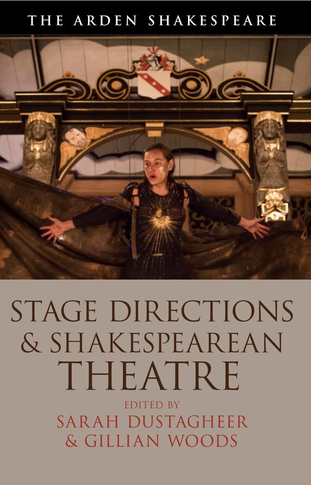 Stage Directions and Shakespearean Theatre by Gillian Woods, Sarah Dustagheer