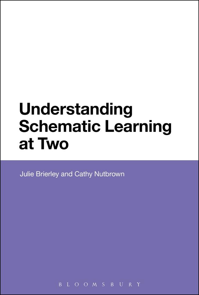Understanding Schematic Learning at Two by Cathy Nutbrown, Julie Brierley