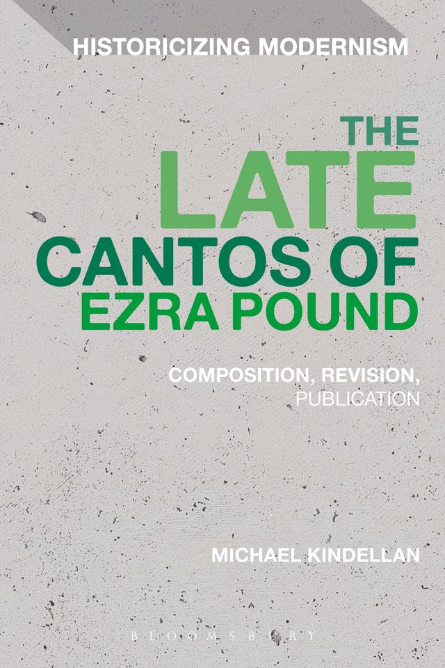 The Late Cantos of Ezra Pound by Michael Kindellan