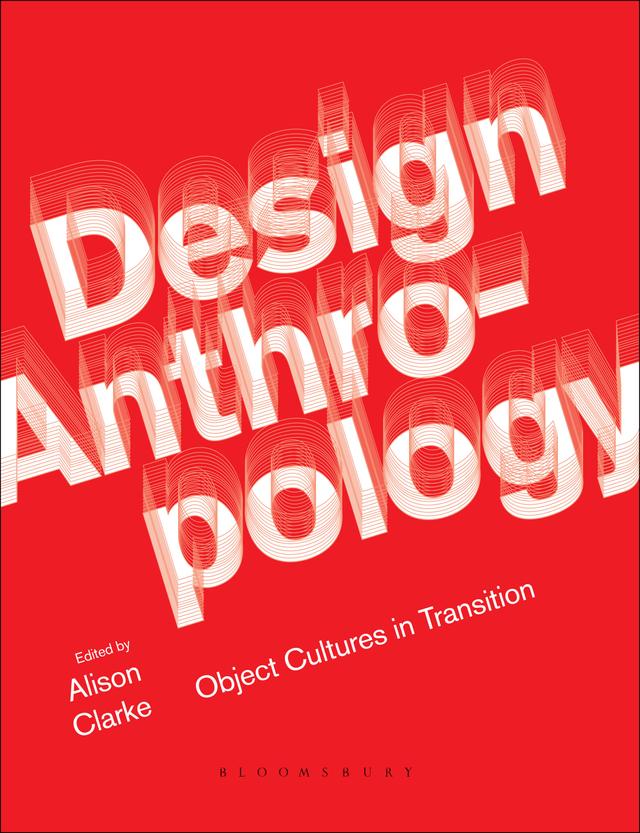 Design Anthropology by Alison J. Clarke