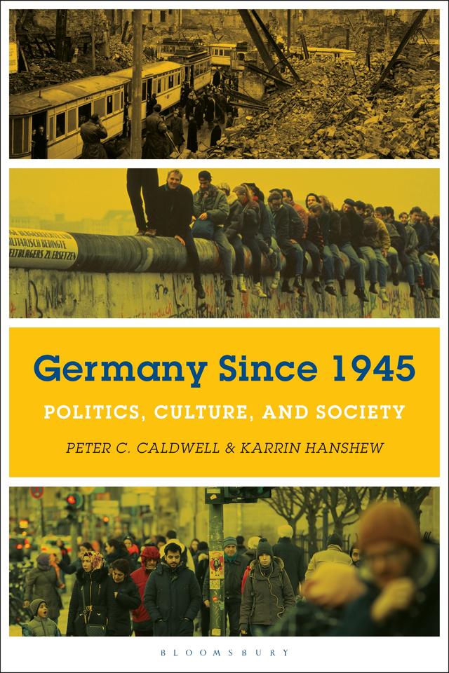 Germany Since 1945 by Karrin Hanshew, Peter C. Caldwell