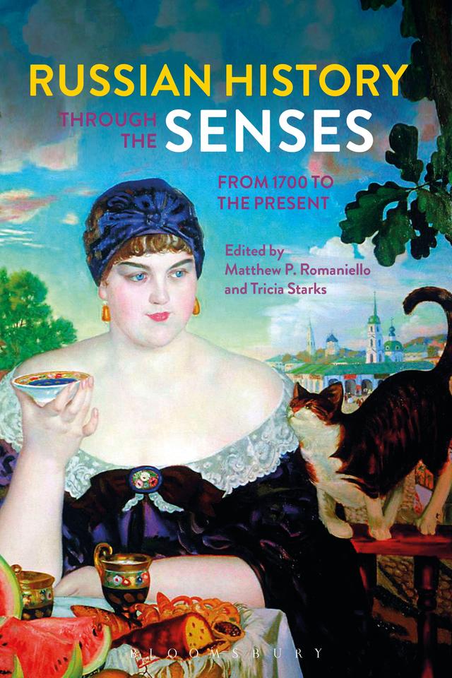 Russian History through the Senses by Matthew P. Romaniello, Tricia Starks