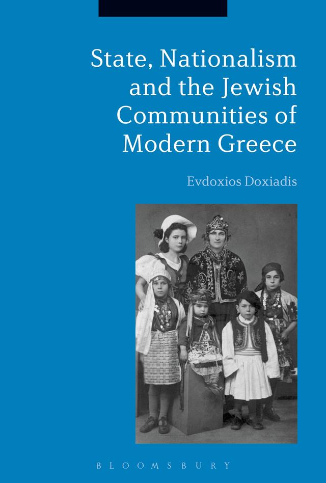 State, Nationalism, and the Jewish Communities of Modern Greece by Evdoxios Doxiadis