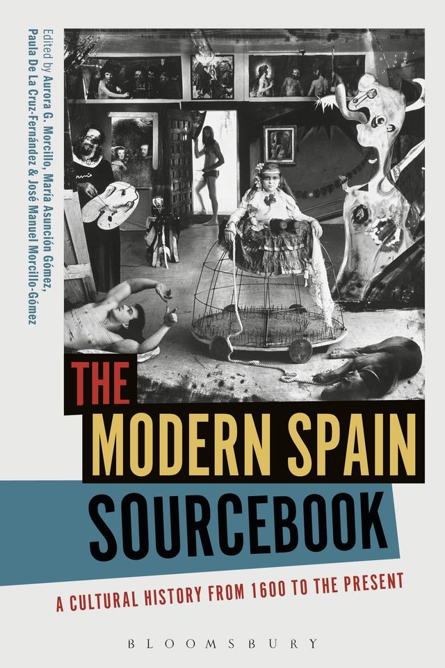 The Modern Spain Sourcebook by Aurora G. Morcillo, José Manuel Morcillo-Gómez, María Asunción Gómez, Paula De La Cruz-Fernández