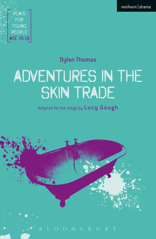 Adventures in the Skin Trade by Dylan Thomas, Lucy Gough