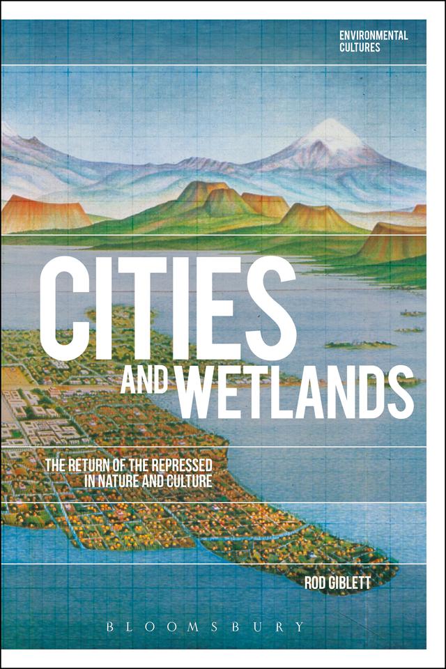 Cities and Wetlands by Rod Giblett