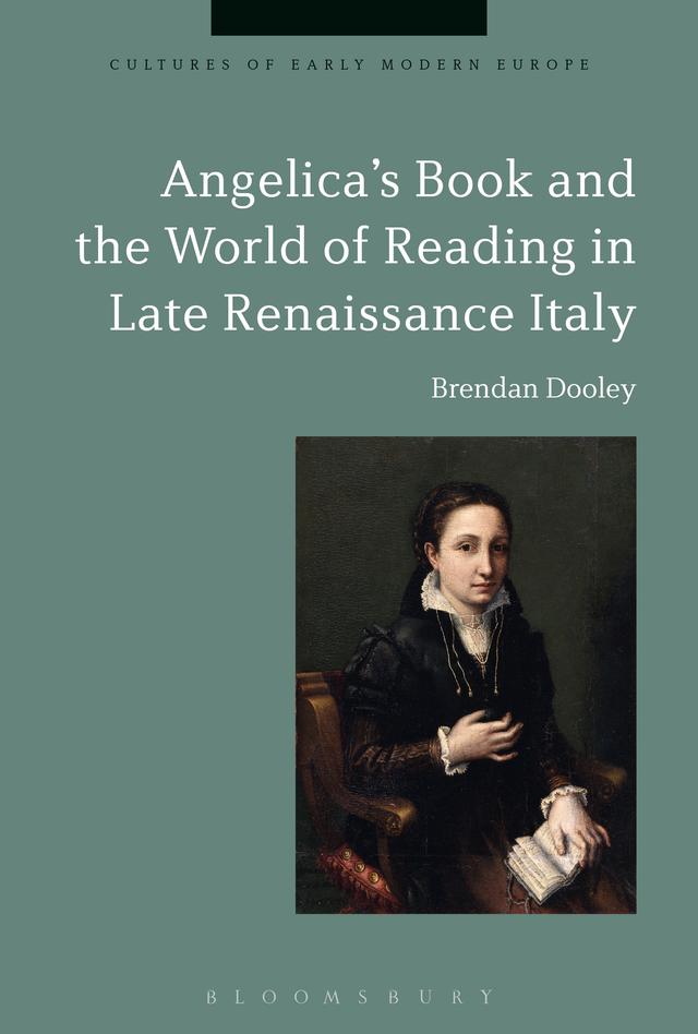 Angelica's Book and the World of Reading in Late Renaissance Italy by Beat Kümin, Brendan Dooley, Brian Cowan