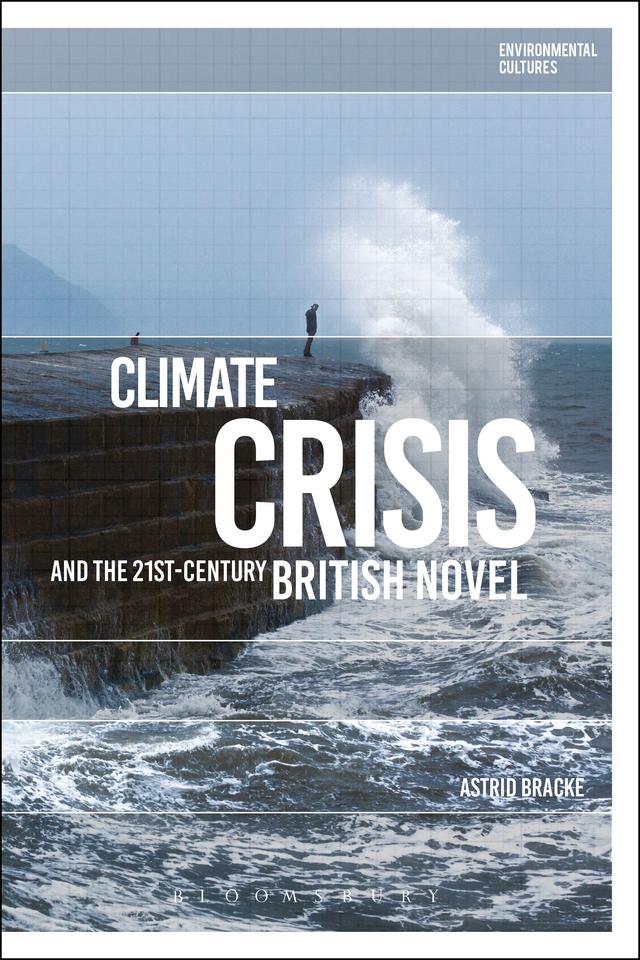 Climate Crisis and the 21st-Century British Novel by Astrid Bracke
