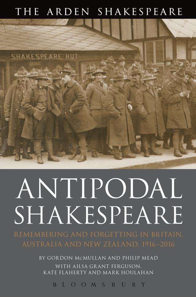 Antipodal Shakespeare by Ailsa Grant Ferguson, Gordon McMullan, Kate Flaherty, Mark Houlahan, Philip Mead