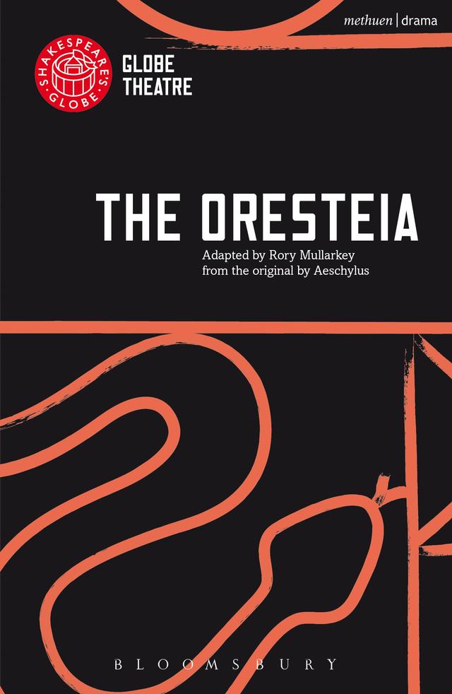 The Oresteia by Aeschylus, Rory Mullarkey