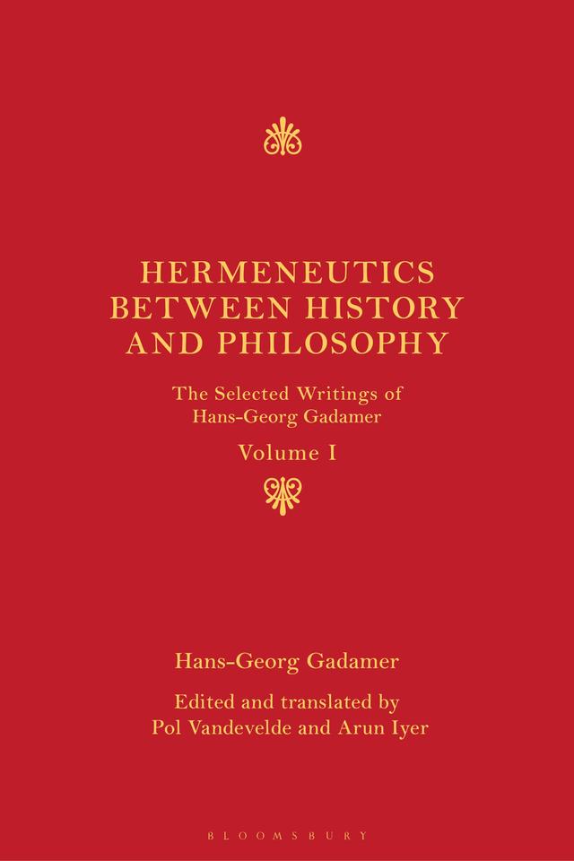Hermeneutics between History and Philosophy by Arun Iyer, Hans-Georg Gadamer, Pol Vandevelde