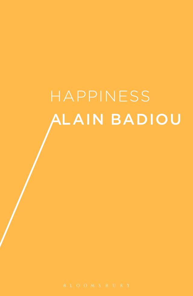 Happiness by A. J. Bartlett, Alain Badiou, Justin Clemens