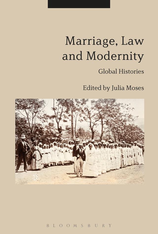 Marriage, Law and Modernity by Julia Moses