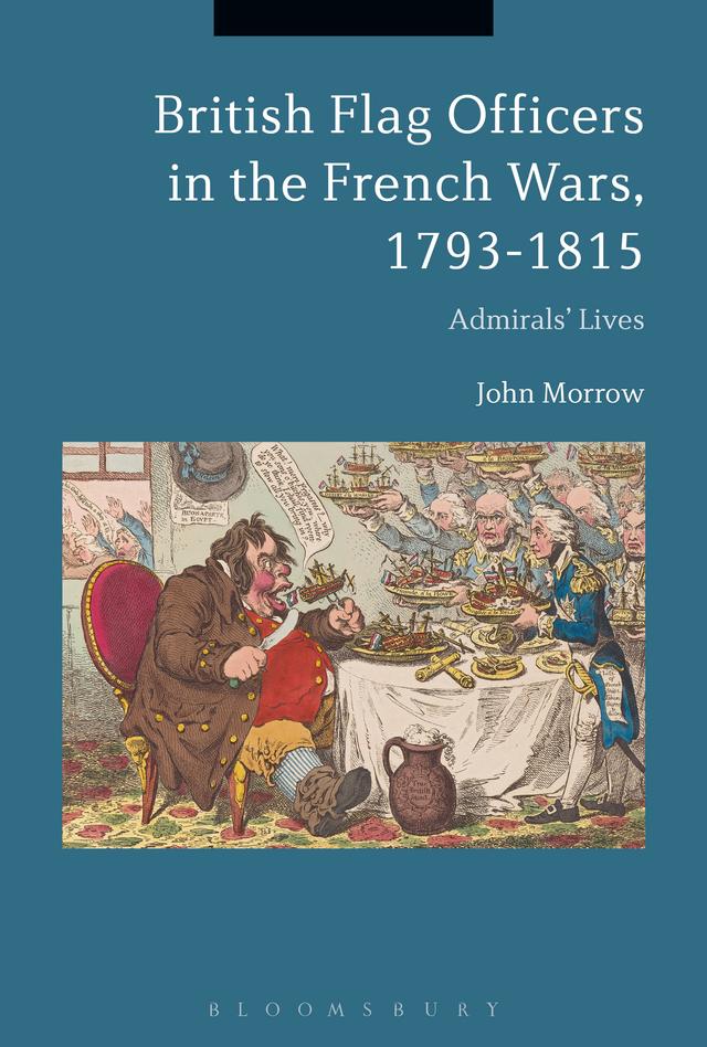 British Flag Officers in the French Wars, 1793-1815 by John Morrow