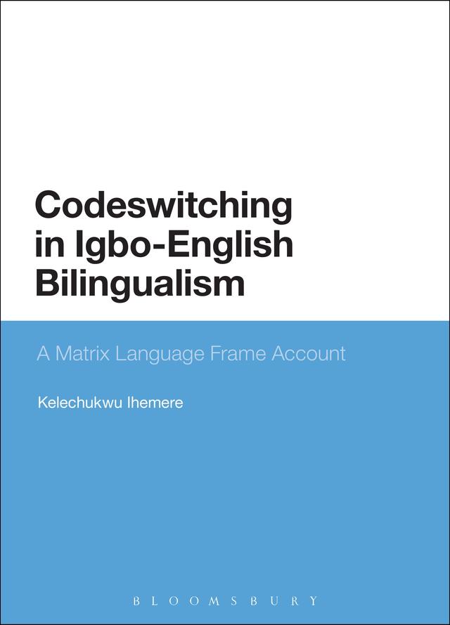 Codeswitching in Igbo-English Bilingualism by Kelechukwu Ihemere