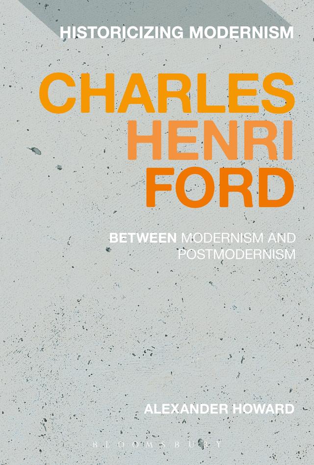 Charles Henri Ford: Between Modernism and Postmodernism by Alexander Howard