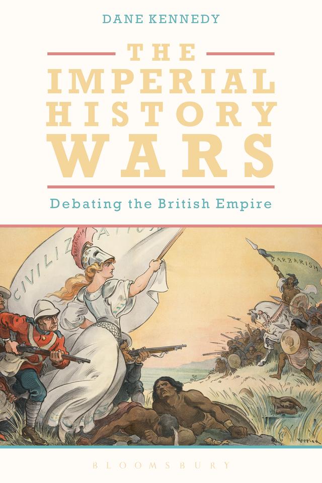 The Imperial History Wars by Dane Kennedy