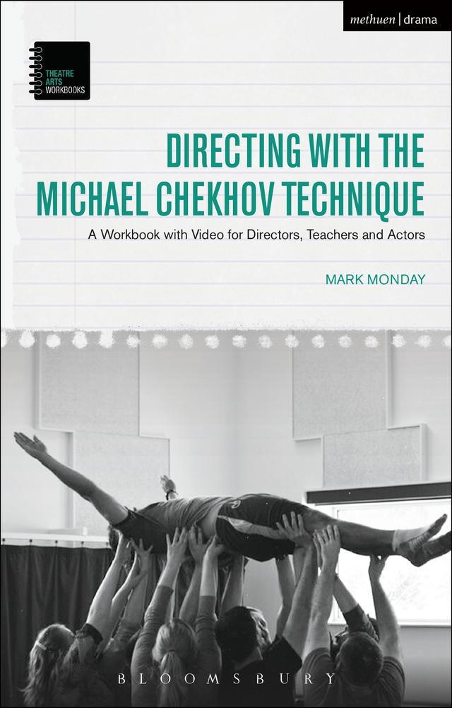 Directing with the Michael Chekhov Technique by Mark Monday