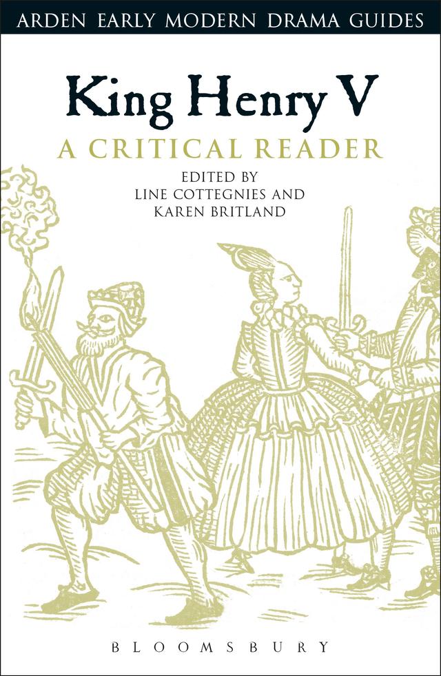 King Henry V: A Critical Reader by Karen Britland, Line Cottegnies