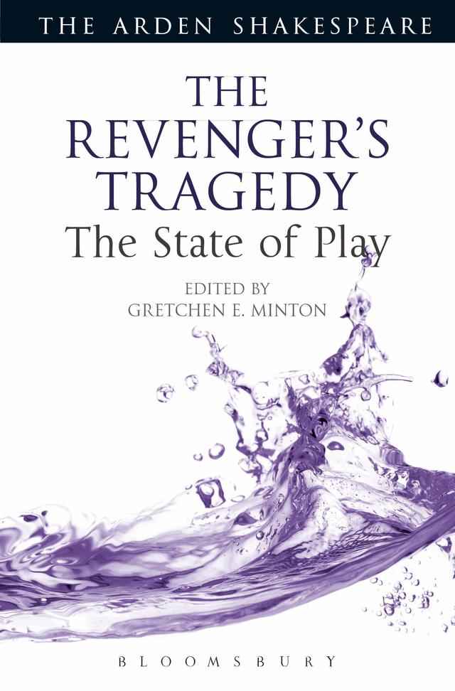 The Revenger's Tragedy: The State of Play by Gretchen E. Minton