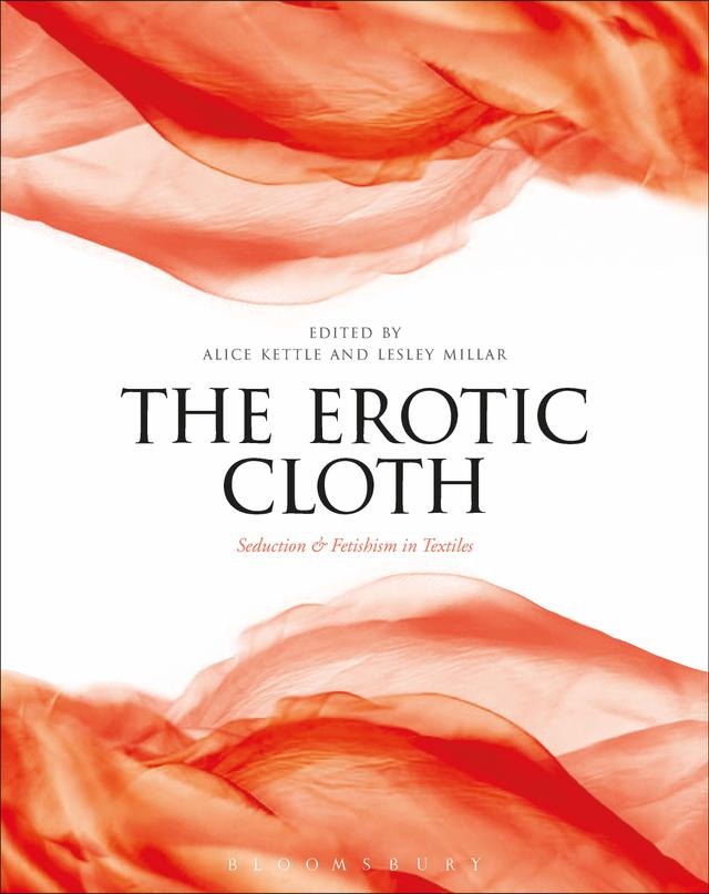 The Erotic Cloth by Alice Kettle, Lesley Millar