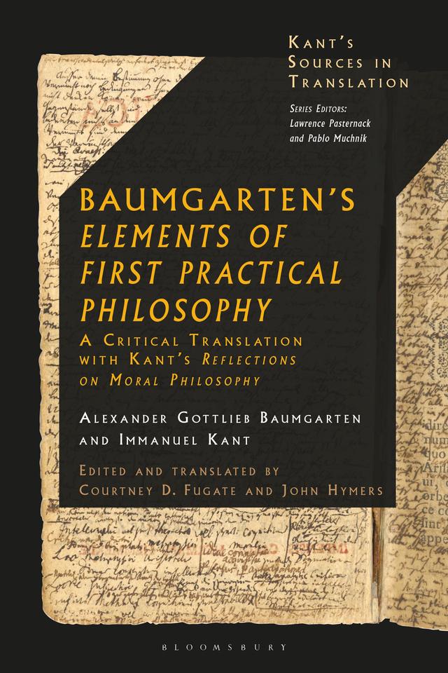 Baumgarten's Elements of First Practical Philosophy by Alexander Gottlieb Baumgarten, Courtney D. Fugate, Immanuel Kant, John Hymers