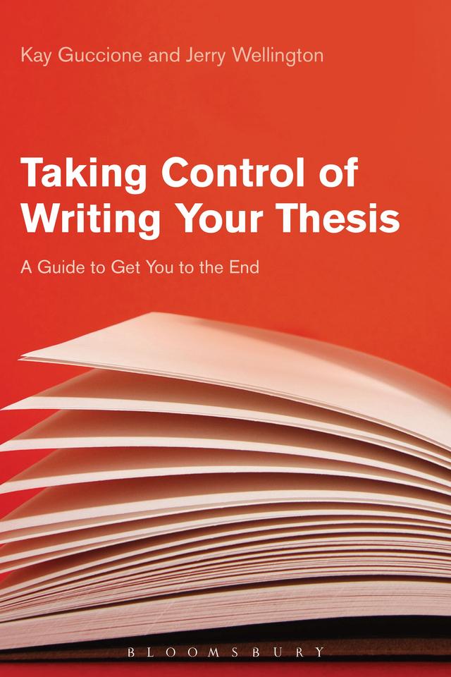 Taking Control of Writing Your Thesis by Jerry Wellington, Kay Guccione
