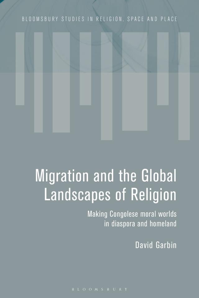 Migration and the Global Landscapes of Religion by David Garbin