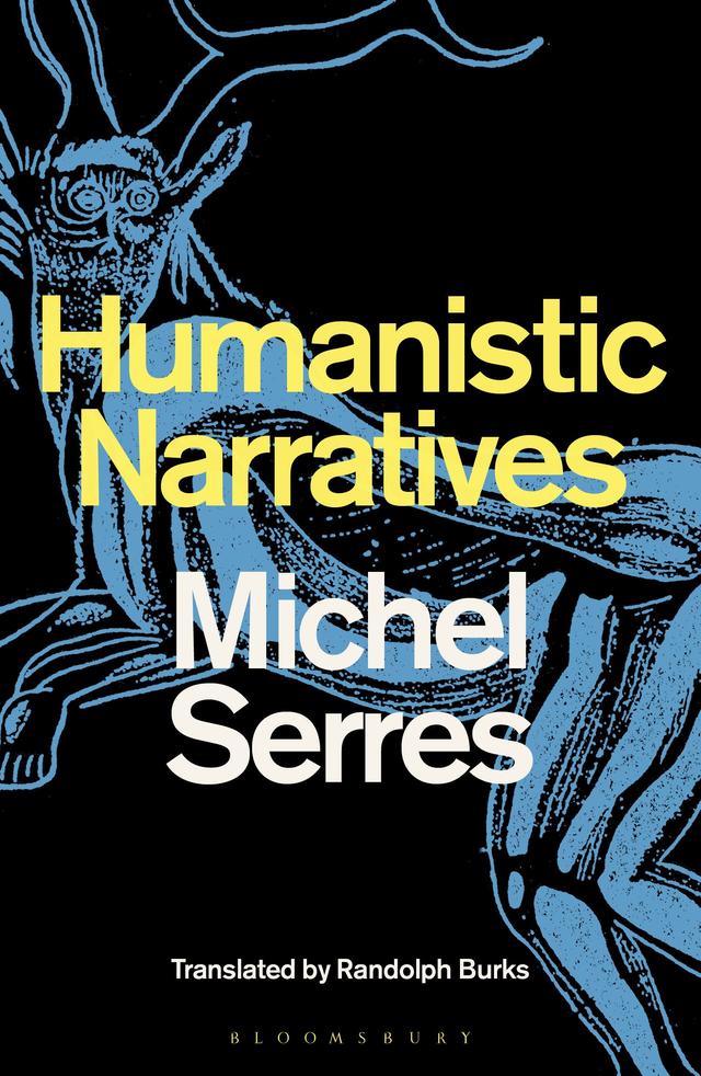 Humanistic Narratives by Michel Serres, Randolph Burks