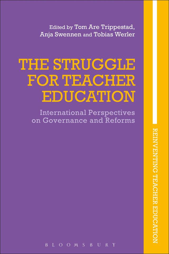 The Struggle for Teacher Education by Anja Swennen, Tobias Werler, Tom Are Trippestad