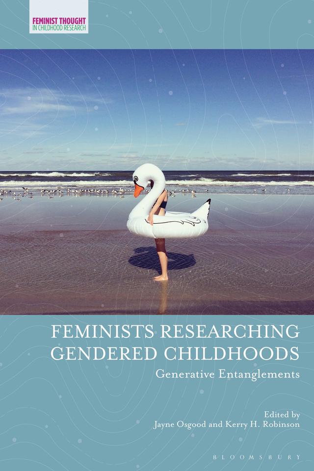 Feminists Researching Gendered Childhoods by Jayne Osgood, Kerry H. Robinson