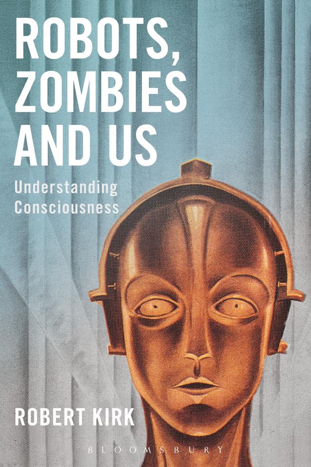 Robots, Zombies and Us by Robert Kirk
