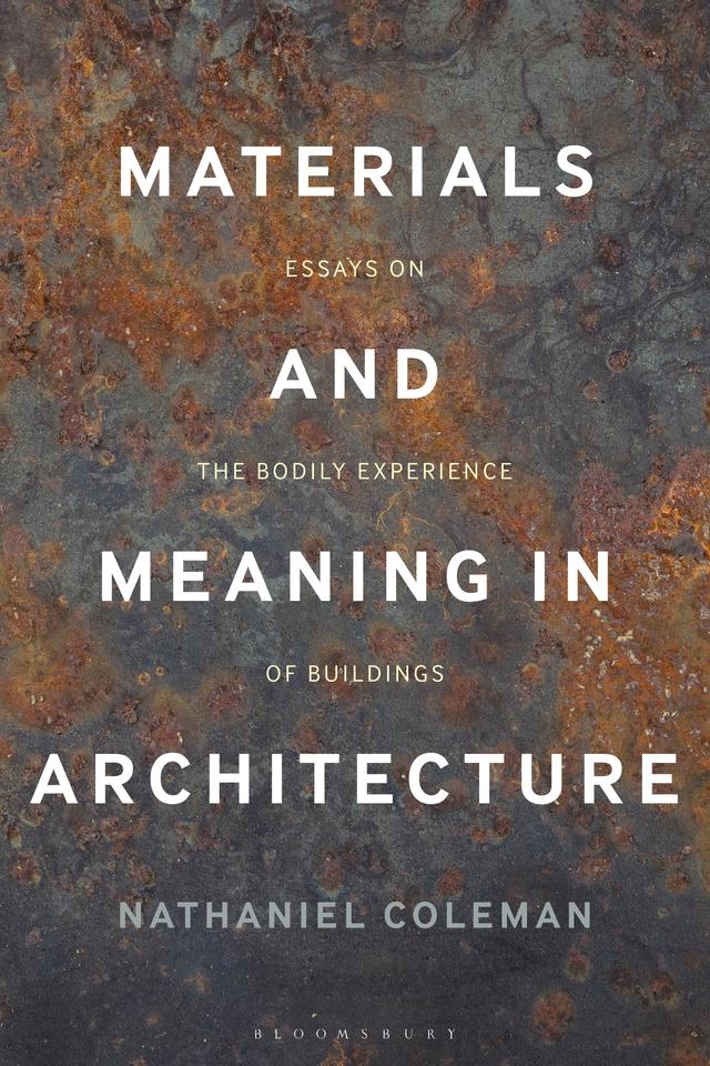 Materials and Meaning in Architecture by Nathaniel Coleman