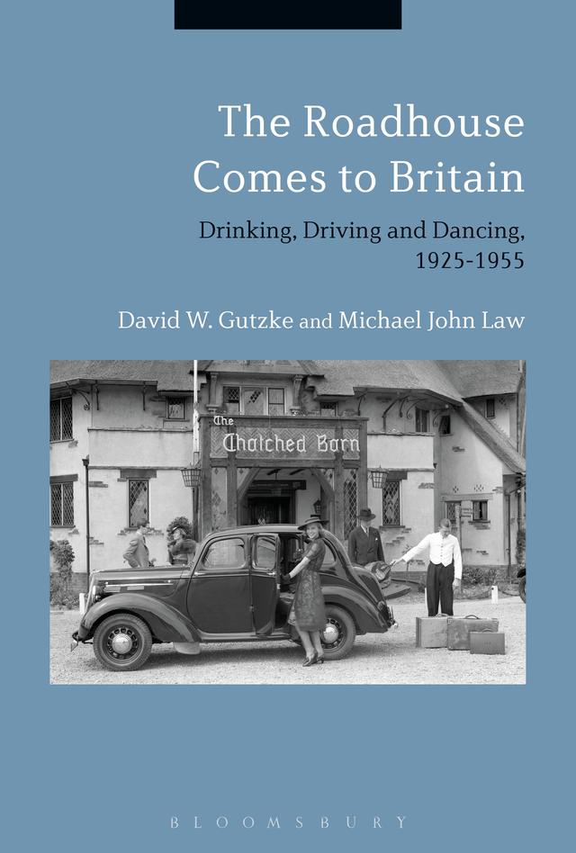 The Roadhouse Comes to Britain by David W. Gutzke, Michael John Law