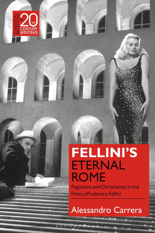 Fellini’s Eternal Rome by Alessandro Carrera