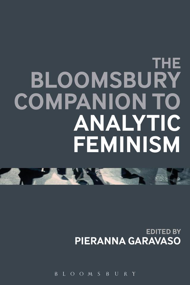 The Bloomsbury Companion to Analytic Feminism by Pieranna Garavaso