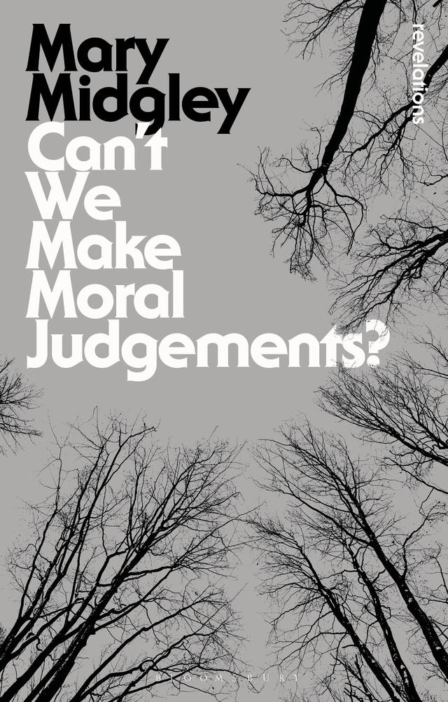 Can't We Make Moral Judgements? by Mary Midgley