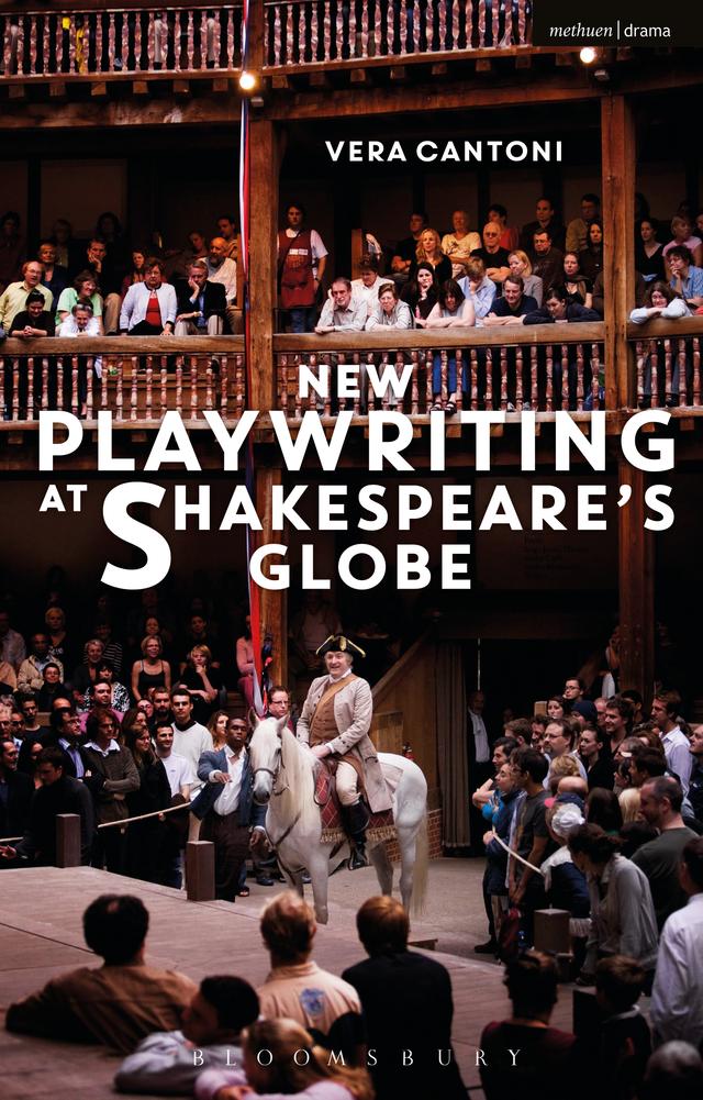 New Playwriting at Shakespeare’s Globe by Vera Cantoni